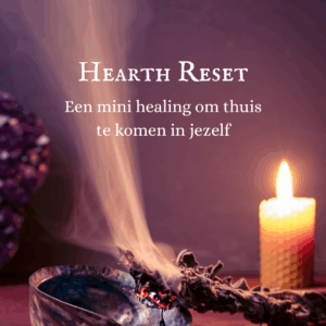 Hearth Reset, een mini-healing om thuis te komen bij jezelf